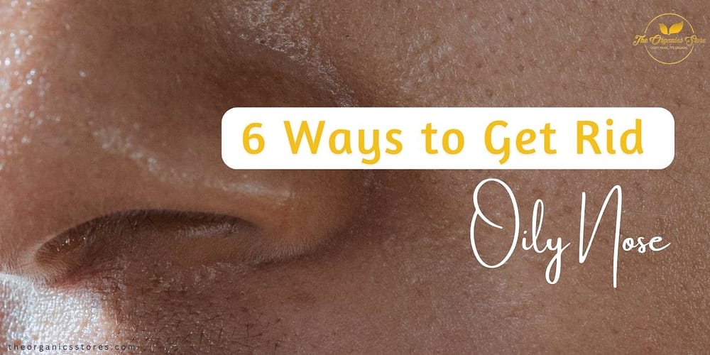 How to Get Rid of Oily Nose Overnight