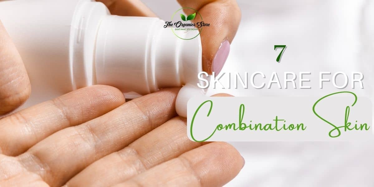 Caring for Combination Skin