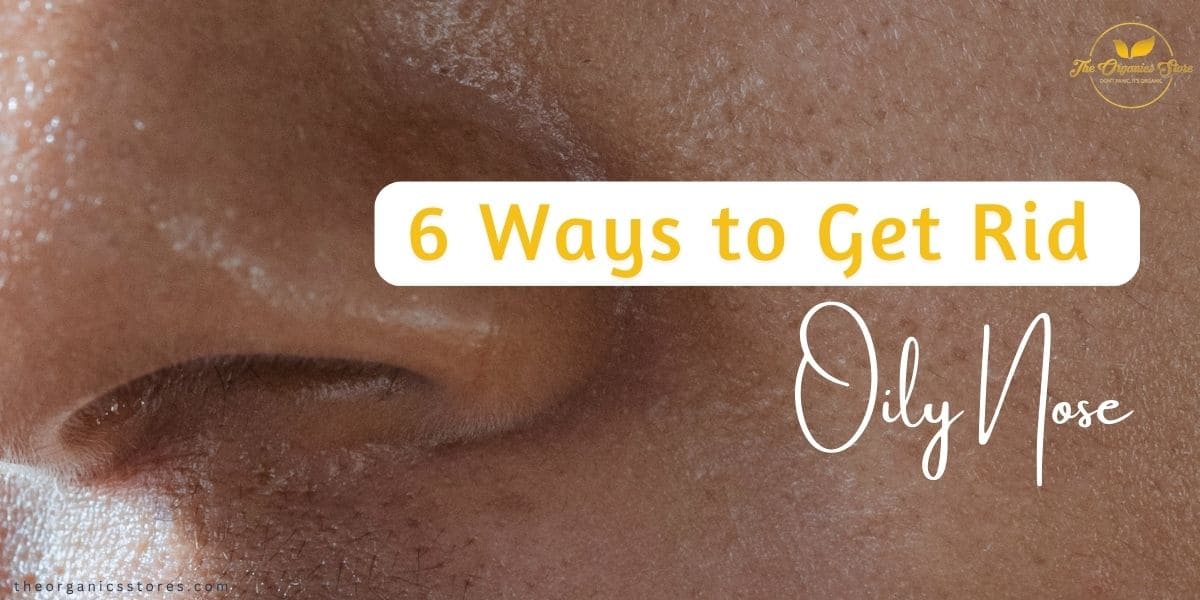 How to Get Rid of Oily Nose Overnight